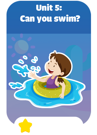 Unit 5: Can you swim?